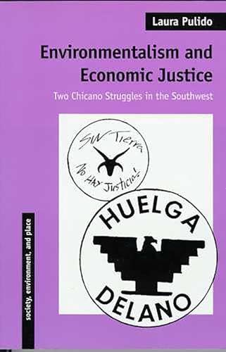 Environmentalism and Economic Justice: Two Chicano Struggles in the Southwest (Society, Environment, and Place Series) von University of Arizona Press