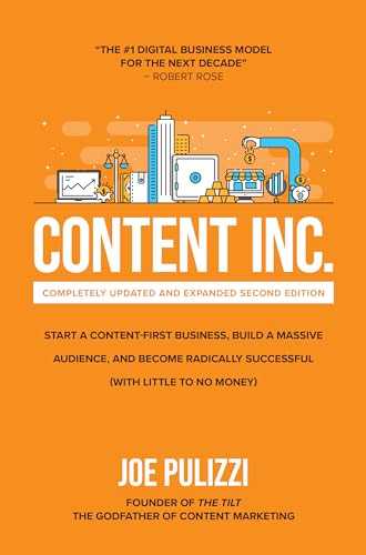 Content Inc.: Start a Content-First Business, Build a Massive Audience and Become Radically Successful (with Little to No Money)
