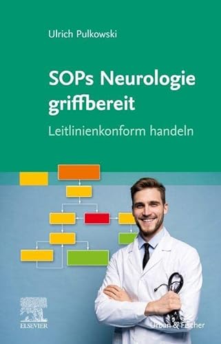 SOPs Neurologie griffbereit: Leitlinienkonform handeln von Urban & Fischer Verlag/Elsevier GmbH