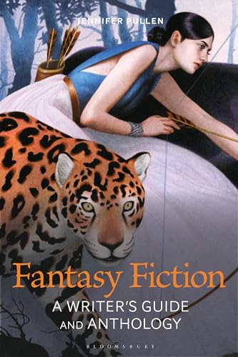 Fantasy Fiction: A Writer's Guide and Anthology (Bloomsbury Writer's Guides and Anthologies) von Bloomsbury Academic