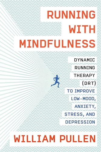Running with Mindfulness: Dynamic Running Therapy (Drt) to Improve Low-Mood, Anxiety, Stress, and Depression