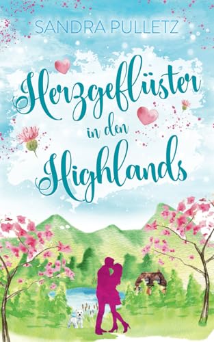 Herzgeflüster in den Highlands: Schottland-Liebesroman von Independently published