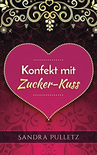 Konfekt mit Zucker-Kuss von Independently published