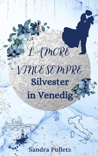 Silvester in Venedig: L'amore vince sempre von Independently published