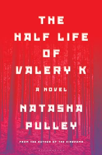 The Half Life of Valery K: The Times Historical Fiction Book of the Month