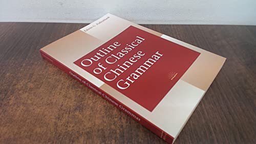Outline of Classical Chinese Grammar Outline of Classical Chinese Grammar von University of British Columbia Press