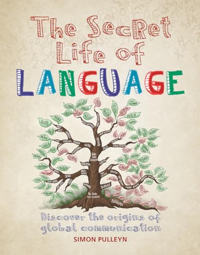 The Secret Life of Language: Discover the Origins of Global Communication