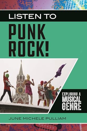 Listen to Punk Rock!: Exploring a Musical Genre (Exploring Musical Genres)