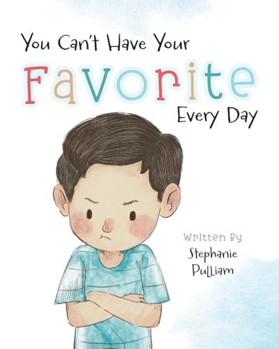 You Can't Have Your Favorite Every Day von Palmetto Publishing