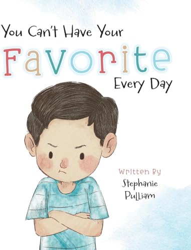 You Can't Have Your Favorite Every Day von Palmetto Publishing