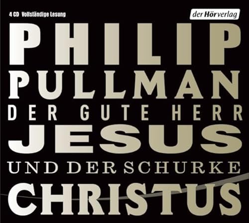 Der gute Herr Jesus und der Schurke Christus