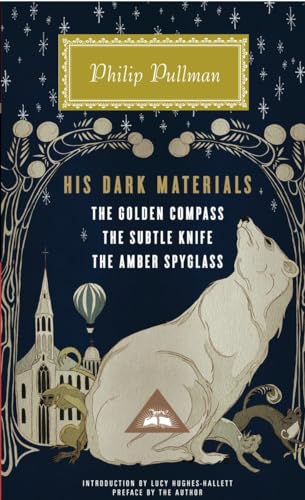 His Dark Materials: The Golden Compass/ The Subtle Knife/ The Amber Spyglass (Everyman's Library)