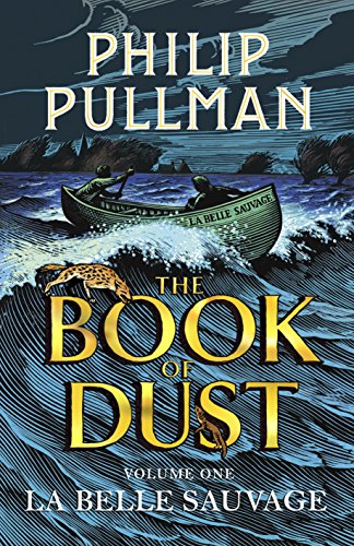 La Belle Sauvage: The Book of Dust Volume One: From the world of Philip Pullman's His Dark Materials - now a major BBC series (Book of Dust Series, Band 1)