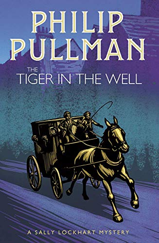 The Tiger in the Well (A Sally Lockhart Mystery, Band 3)