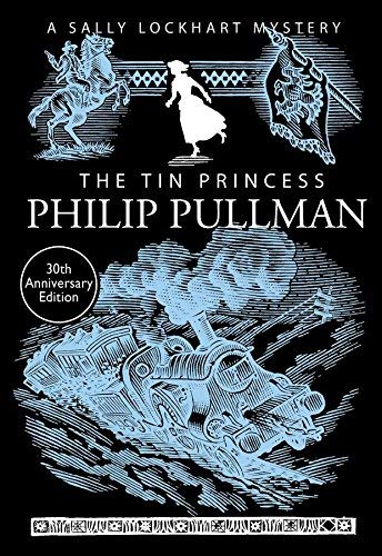 The Tin Princess (A Sally Lockhart Mystery, Band 4)