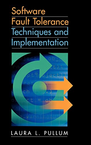 Software Fault Tolerance Techniques and Implementation (Artech House Computer Security Series)
