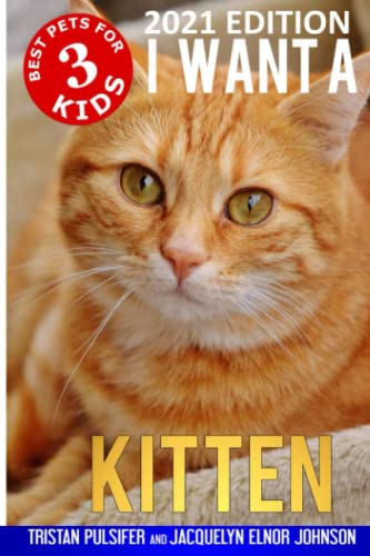 I Want A Kitten (Best Pets For Kids, Band 3) von Crimson Hill Books