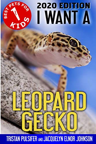 I Want A Leopard Gecko: Best Pets For Kids Book 1 von Crimson Hill Books