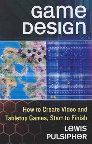 Game Design: How to Create Video and Tabletop Games, Start to Finish von McFarland & Company