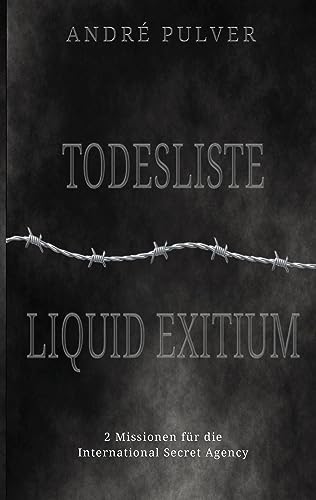 Todesliste & Liquid exitium: Zwei Missionen der ISA in einem Band