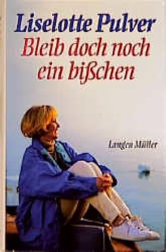 Bleib doch noch ein bisschen: Lebenserinnerung 2. Teil
