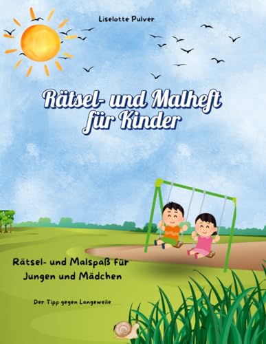 Rätsel- und Malheft für Kinder: Der Tipp gegen Langeweile von Independently published
