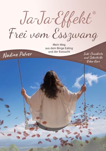 Ja-Ja-Effekt Frei vom Esszwang - Mein Weg aus dem Binge Eating und der Esssucht von Scout Medien GmbH
