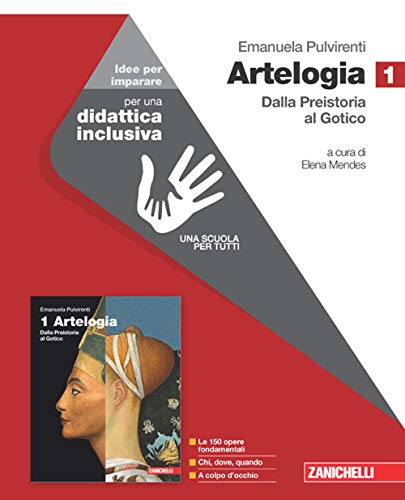 Artelogia. Versione arancione. Idee per imparare. Per le Scuole superiori. Dalla preistoria al gotico (Vol. 1) von Zanichelli