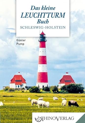 Das kleine Leuchtturmbuch: Schleswig-Holstein (Rhino Westentaschen-Bibliothek)