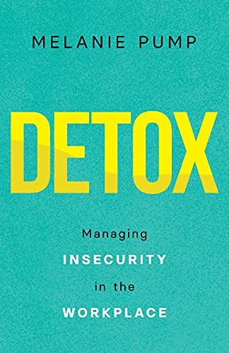 Detox: Managing Insecurity in the Workplace von Lioncrest Publishing