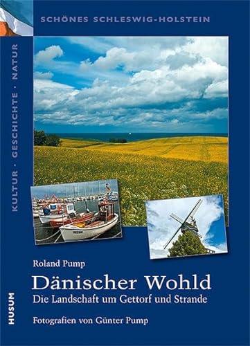 Schönes Schleswig-Holstein: Kultur - Geschichte - Natur: Dänischer Wohld: Die Landschaft um Gettorf und Strande