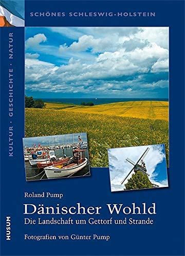 Schönes Schleswig-Holstein: Kultur - Geschichte - Natur: Dänischer Wohld: Die Landschaft um Gettorf und Strande Schönes Schleswig-Holstein: Kultur - Geschichte - Natur: Dänischer Wohld: Die Landschaft um Gettorf und Strande