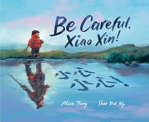 Be Careful, Xiao Xin! von Crown Books for Young Readers