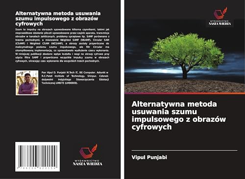 Alternatywna metoda usuwania szumu impulsowego z obrazów cyfrowych: DE von Wydawnictwo Nasza Wiedza