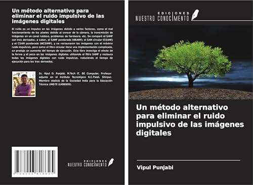 Un método alternativo para eliminar el ruido impulsivo de las imágenes digitales von Ediciones Nuestro Conocimiento