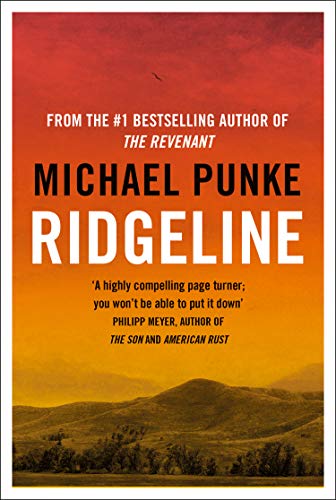 Ridgeline: From the author of The Revenant, the bestselling book that inspired the award-winning movie von Harper Collins Publ. UK