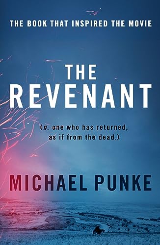 The Revenant: The bestselling book that inspired the award-winning movie von The Borough Press