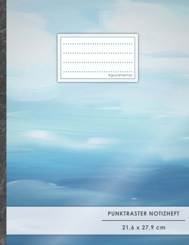 Punktraster Notizbuch • A4-Format, 100+ Seiten, Soft Cover, Register, „Blaue Deckfarbe“ • Original #GoodMemos Dot Grid Notebook • Perfekt als Skizzenbuch, Tagebuch, Handlettering Übungsbuch Punktraster Notizbuch • A4-Format, 100+ Seiten, Soft Cover, Register, „Blaue Deckfarbe“ • Original #GoodMemos Dot Grid Notebook • Perfekt als Skizzenbuch, Tagebuch, Handlettering Übungsbuch von CreateSpace Independent Publishing Platform