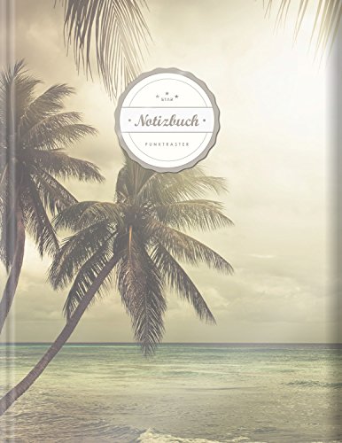 Punktraster Notizbuch (©Star, A4, 156 Seiten, Softcover) || Dickes Notizbuch mit Register + Robuster Einband || Bullet Journal, Handlettering, Skizzenbuch, Zeichenbuch, Gepunktet, „Tropical“ von CREATESPACE