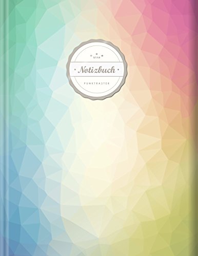 Punktraster Notizbuch (©Star, A4, 156 Seiten, Softcover) || Dickes Notizbuch mit Register + Robuster Einband || Bullet Journal, Handlettering, Skizzenbuch, Zeichenbuch, Tagebuch, "Mosaik" von CreateSpace Independent Publishing Platform