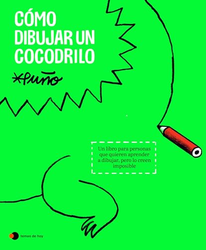 Cómo dibujar un cocodrilo: Un libro para personas que quieren aprender a dibujar, pero lo creen imposible (Aprender hoy)