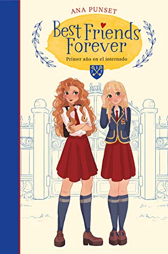 Best Friends Forever: Primer año en el internado / Best Friends Forever: First Year at Boarding School: . Best Friends Forever: Primer año en el internado / Best Friends Forever: First Year at Boarding School: .