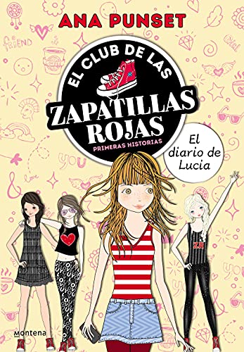 El Club de las Zapatillas Rojas - El diario de Lucía (Jóvenes lectores) von MONTENA