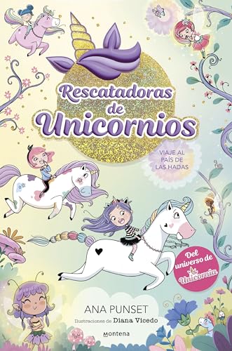 Rescatadoras de Unicornios 2 - Viaje al país de las hadas: Del universo de Unicornia (Montena, Band 2) von MONTENA