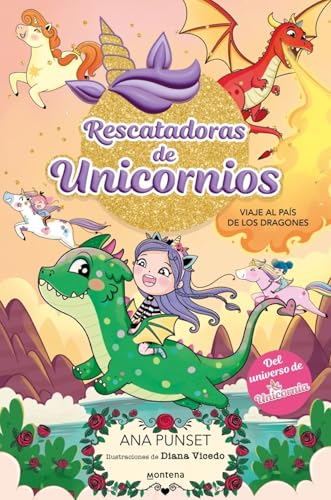 Rescatadoras de Unicornios 6 - Viaje al País de los Dragones: Del universo de Unicornia (Montena, Band 6) von MONTENA
