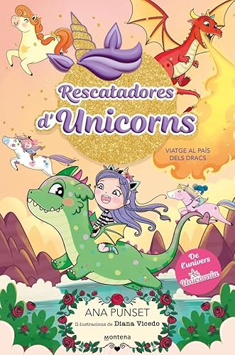 Rescatadores d'Unicorns 6 - Viatge al País dels Dracs: De l'univers d'Unicòrnia (Montena, Band 6) von MONTENA
