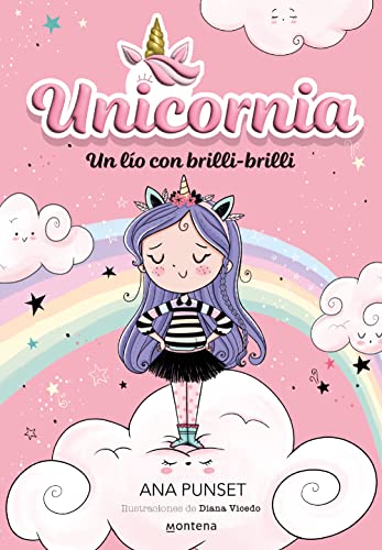 Unicornia 1 - Un lío con brilli-brilli (Montena, Band 1)