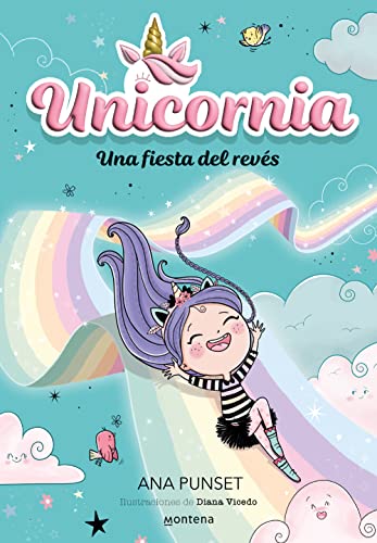Unicornia 2 - Una fiesta del revés (Montena, Band 2)