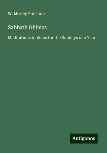 Sabbath Ghimes: Meditations in Verse for the Sundays of a Year von Antigonos Verlag