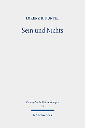 Sein und Nichts: Das ursprüngliche Thema der Philosophie (Philosophische Untersuchungen, Band 55) von Mohr Siebeck GmbH & Co. K